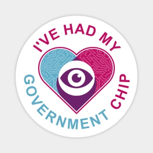 'I've Had My Government Chip' Design Magnet